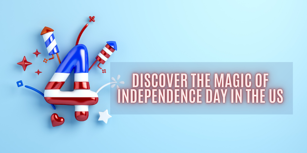 Stars, Stripes, and Celebrations: Discover the Magic of Independence Day in the US